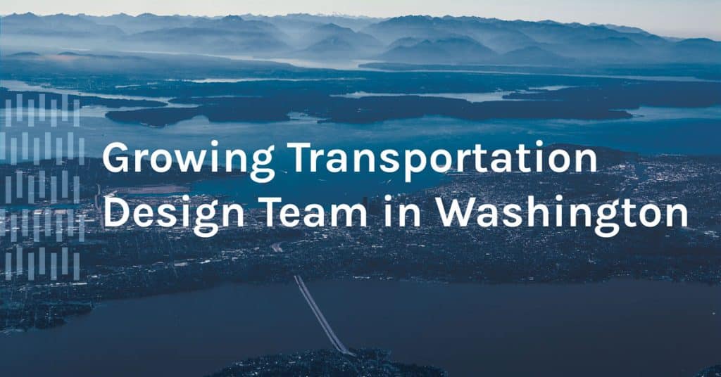 Meet Our Growing Washington Transportation Design Team